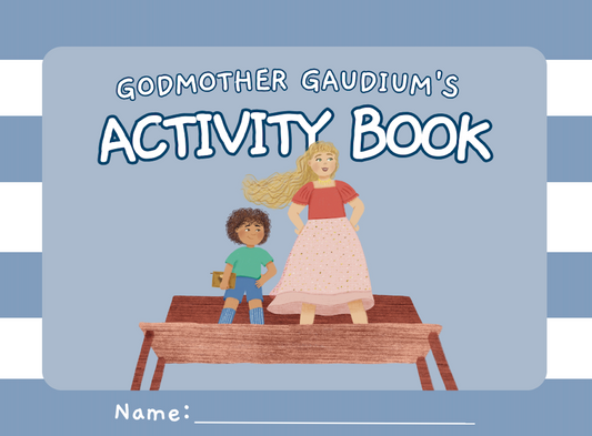 Godmother Gaudium's Activity Book: Games, Puzzles, and Drawing Pages